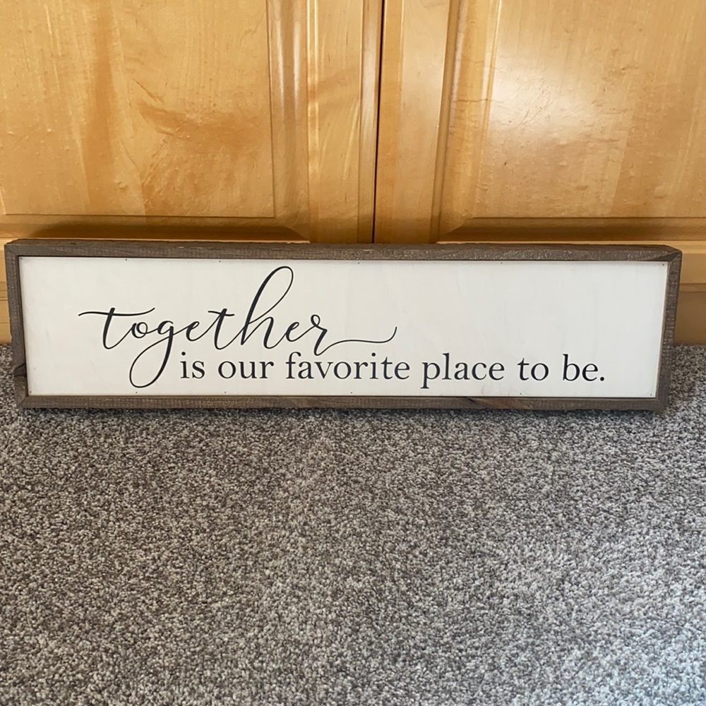 “Together is our favorite place to be.”